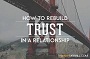 The best way to built trust-How to rebuilt trust after broken part 3
