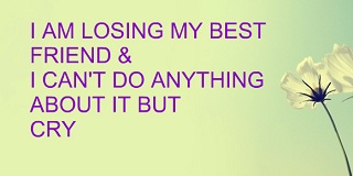 Sayings about losing your best friend