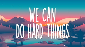 99+ Inspirational Quotes to Keep You Inspired in 2022—You Can Do Hard Things!