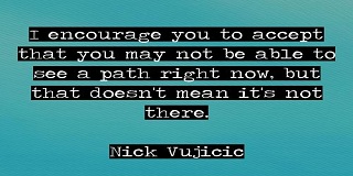 Life without limits quotes by nick vujicic