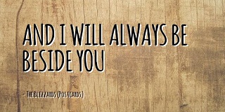  I Will Always Beside You quotes