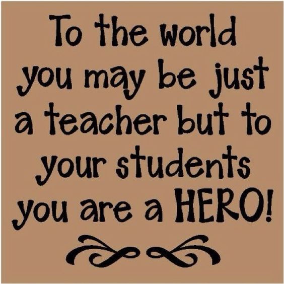 Quotes About Teachers - Hero In The Hearts Of Students