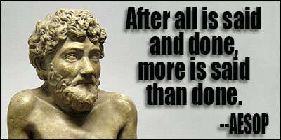 Aesop Quotes -  Aesop's Quotes are still taught as moral lessons