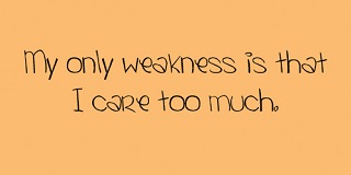 Caring Too Much Quotes And Sayings