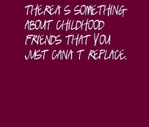 Childhood friends quotes