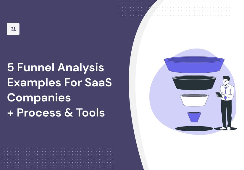 5 Funnel Analysis Examples For SaaS Companies (+ Process & Tools)