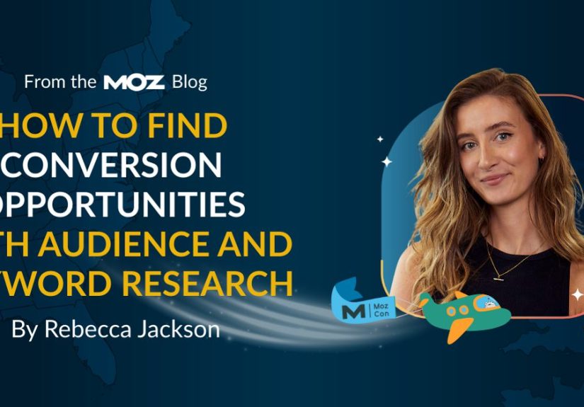 How To Find Conversion Opportunities With Audience and Keyword Research - Moz