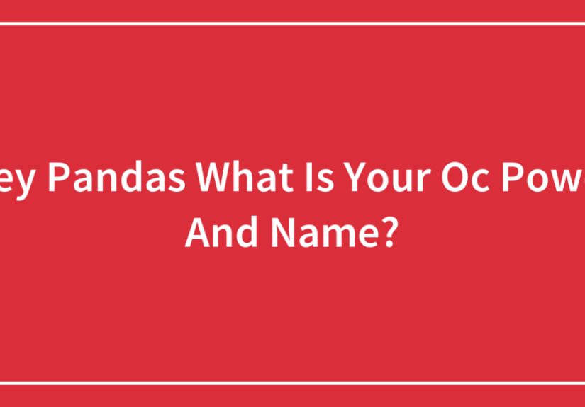 Hey Pandas: What Is Your OC Power and Name?